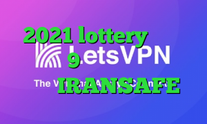 2021 lottery دانلود کانکشن حئ9 د انلود کانکشن کریو آدرس IRANSAFE