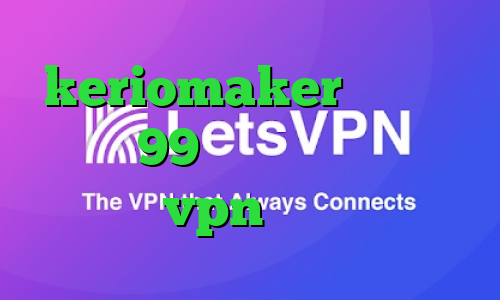 keriomaker وی پی ان تیک تاک 99 فیلتر شکن افغانستان خرید vpn برای لومیا