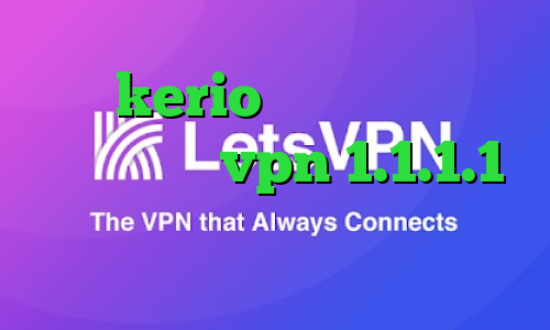 خريد kerio یک فیلتر شکن قوی برای ال جی vpn 1.1.1.1 اخبار کرونا