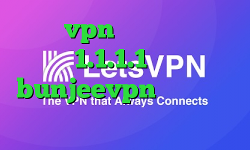 خرید vpn لینوکس وی پی ان 1.1.1.1 آدرس bunjeevpn وی پی ان از کشور رواندا