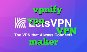 اپلیکیشن vpnify دانلود کانکشن و vpn رایگان وی پی ان از کشور بلغارستان VPN maker