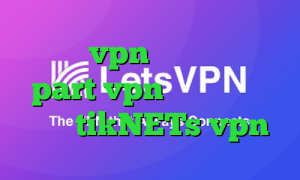 خرید vpn ویندوزی سایت part vpn نتورک کانکشن سایت tikNETs vpn