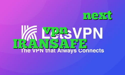دانلود کانکشن جدید next vpn آدرس IRANSAFE تیک تاک دانلود تیک تاک شوی شار