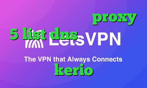 کانکشن هوشمند آریا proxy 5 list dns برای رفع تحریم ها خرید اکانت فیلتر شکن kerio