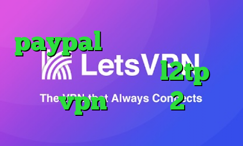 paypal وی پی ان نصب فیلتر شکن وی ای پی خرید l2tp vpn تیک تاک 2