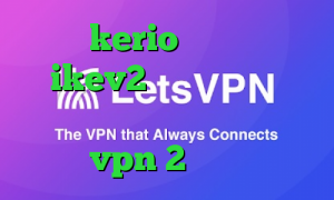 خرید kerio پر سرعت خرید ikev2 برای ویندوزفون فیلترشکن برای همراه اول خرید vpn 2 کاربره