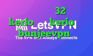 دانلود کانکشن 32 بیتی kerio خرید kerio بدون قطعی bunjeevpn خرید آی پی تی وی ارزان