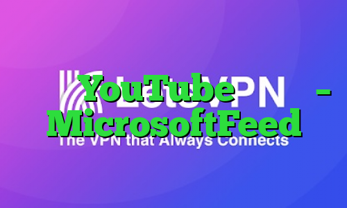 کانال YouTube ویندوز – MicrosoftFeed