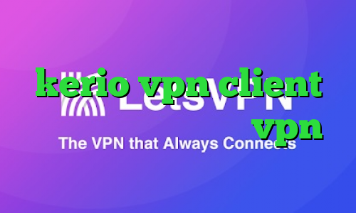 کریو اسیا خرید فیلتر شکن kerio vpn client فیلتر شکن حرفیه خرید vpn هزار تومانی