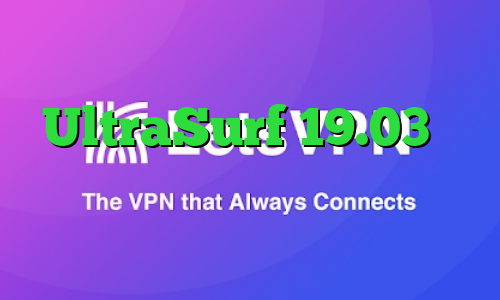 UltraSurf 19.03 را برای ویندوز بارگیری کنید