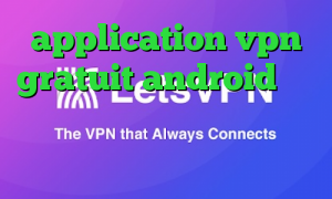 application vpn gratuit android کاهش پینگ گیم فیلتر ضد هارمونیک نرم افزار تغییر ای پی کشور