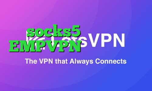 socks5 اینستاگرام EMPVPN تیک تاک یوتیوب انتی فیلتر وی چت
