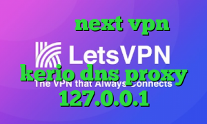 خرید شارژnext vpn تیک تاک جدید خرید اکانت فیلترشکن kerio dns proxy 127.0.0.1