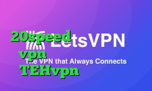دانلود کانکشن هوشمند 20speed برای اندروید خرید vpn با سرعت عالی اپلیکیشن TEHvpn تیک تاک رحمان