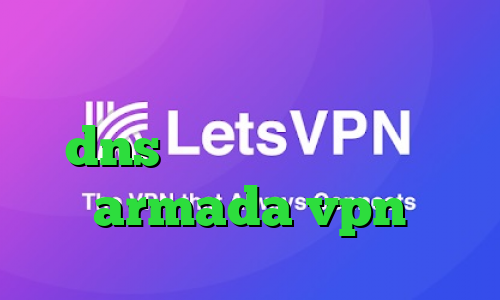 کریو با تست رایگان فیلتر شکن dns اندروید ام وی پی ان armada vpn