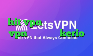 hit vpn کانکشن همراه اول vpn بانجی خريد kerio