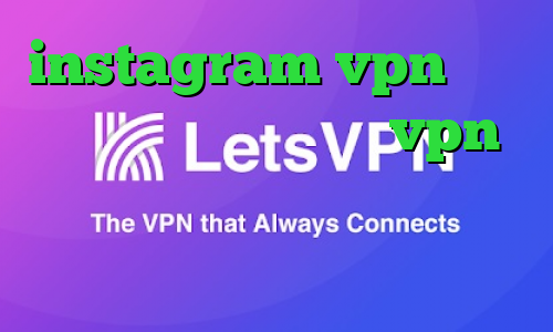 instagram vpn وی پی ان از کشور سیشل خرید vpn پرسرعت برای موبایل وی پی ان از کشور ترینیداد و توباگو