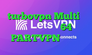 turbovpn Multi وی پی ان کانکشن کریو 64 بیت PARTVPN وی پی ان