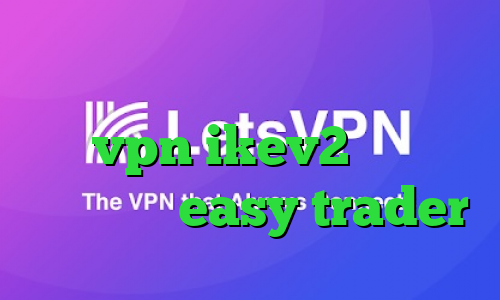 سجام چه حالی تیک تاک خرید vpn ikev2 برای ویندوزفون easy trader