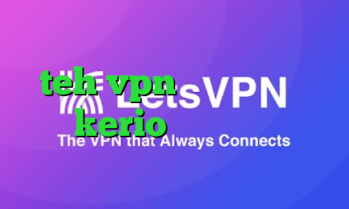 لیست آنتی فیلتر جدید سایت teh vpn دانلود کانکشن جدید kerio وی پی ان از کشور ترکمنستان