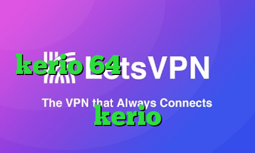 کاهش پینگ صبانت دانلود کانکشن kerio 64 بیتی رفع محدودیت فیلترینگ خرید اکانت فیلترشکن kerio