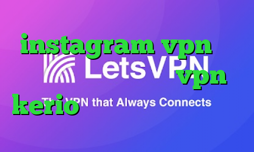 instagram vpn تیک تاک رحمان خرید شارژ vpn kerio دانلود آنتی فیلتر جدید