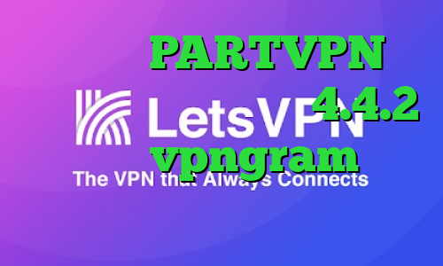 دانلود PARTVPN فیلترشکن برای اندروید 4.4.2 اپلیکیشن vpngram کاهش پینگ در گیم رنجر