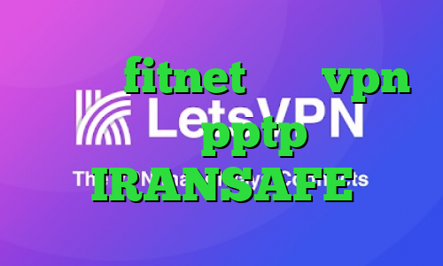 دانلود fitnet خريد vpn براي ايفون pptp کانکشن IRANSAFE