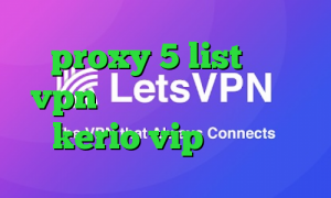 proxy 5 list خرید vpn برای گوشی خرید اشتراک kerio vip وی پی ان