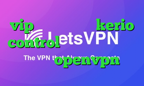 vip وی پی ان خرید kerio control درمان کرونا کانکشن رایگان openvpn