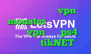 دانلود اپلیکیشن vpn monster تیک تاک یوتیوب خرید vpn برای ps4 اپلیکیشن tikNET