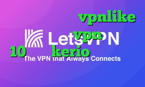 دانلود اپلیکیشن vpnlike اندروید خرید vpn ویندوز 10 خريد kerio تیک تاک فری فایر