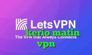 دانلود کانکشن اپن وی پی ن دانلود کانکشن وی پی ن دانلود کانکشن جدید kerio matin vpn