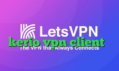 دانلود کانکشن ای نت دانلود کانکشن سیسکو برای کامپیوتر خرید kerio vpn client وی پی ان از کشور بوتسوانا