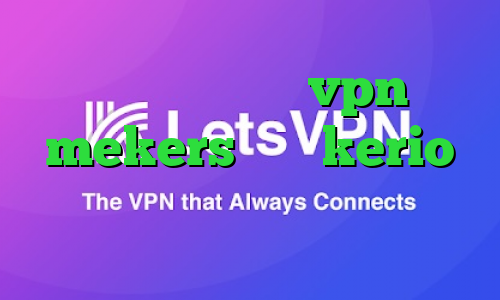 میکرز وی پی ان vpn mekers خرید kerio بدون قطعی کریو میکر وی پی ان