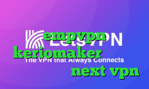 وی پی ان از کشور مقدونیه دانلود empvpn keriomaker وی پی ان دانلود کانکشن next vpn