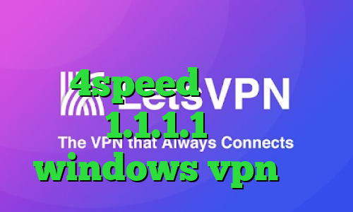 کاهش پینگ های وب کانکشن هوشمند 4speed فیلترشکن 1.1.1.1 برای windows vpn میکر