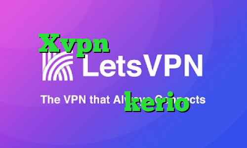 Xvpn تیک تاک کره ای عاشقانه کانکشن سیسکو خرید اکانت فیلترشکن kerio