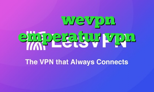 آدرس wevpn emperatur vpn دانلود آنتی فیلتر کامپیوتر فیلتر شکن حرفه ای فانوس