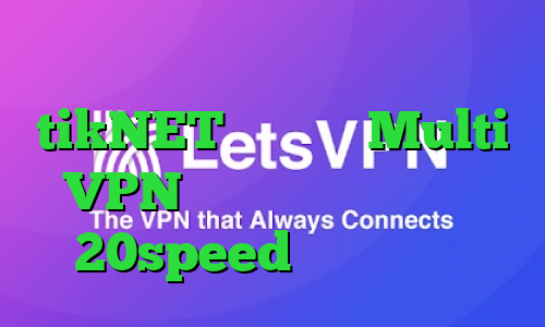 بهترین آنتی فیلتر دنیا tikNET وی پی ان Multi VPN دانلود کانکشن هوشمند 20speed برای اندروید