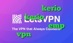 خرید یوزر و پسورد kerio خرید فیلتر شکن kerio برای اندروید آدرس سایت وی پی ان emp vpn فیلتر شکن حز