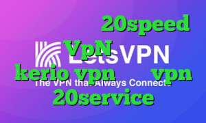 دانلود کانکشن 20speed خرید VpN خرید اکانت kerio vpn خرید vpn 20service