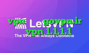 ضد فیلتر شکن کرمانشاهی خرید vpn لنترن govpn.ir دانلود vpn 1.1.1.1 برای اندروید