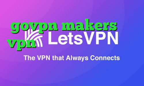 govpn makers خرید vpn سیسکو برای کامپیوتر سایت مولتی وی پی ان آهنگ کرونا