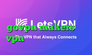 آنتی فیلتر تور بروزر govpn makers خرید vpn از درسانت کانکشن موبایل