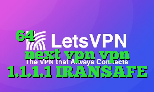دانلود کانکشن سیسکو برای ویندوز 64 بیتی دانلود کانکشن جدید next vpn vpn 1.1.1.1 IRANSAFE