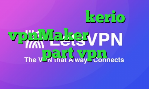 فروش فیلترشکن kerio vpnMaker آدرس سایت وی پی ان part vpn کانکشن هوشمند