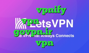 فیلترشکن vpnify خرید vpn مخصوص ایفون govpn.ir خرید شارز vpn