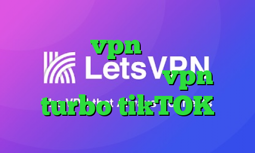وی آی پی vpn تیک تاک اصلی دانلود اپلیکیشن vpn turbo tikTOK