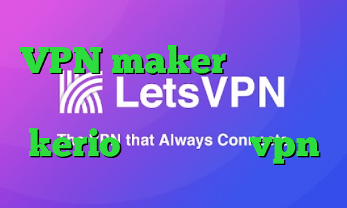 VPN maker خرید آی پی پاکستان دانلود کانکشن جدید kerio خرید و فروش vpn